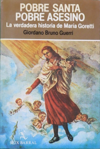 Pobre santa, pobre asesino: la verdadera historia de María Goretti