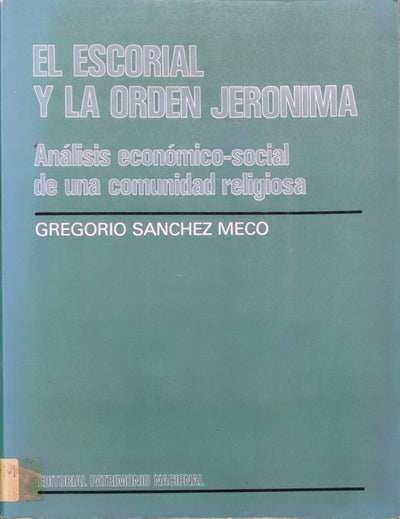 El Escorial y la Orden Jerónima análisis económico-social de una comunidad religiosa