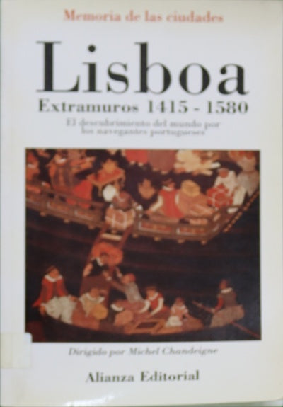 Lisboa extramuros 1415-1580, el descubrimiento del mundo por los navegantes portugueses