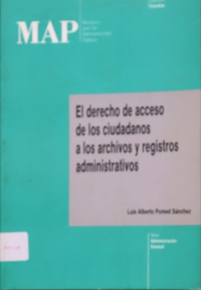 El derecho de acceso de los ciudadanos a los archivos y registros administrativos