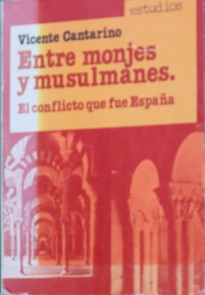 Entre monjes y musulmanes el conflicto que fue España
