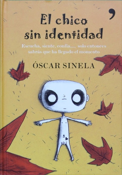 El chico sin identidad escucha, siente, confía--, solo entonces sabrás que ha llegado el momento