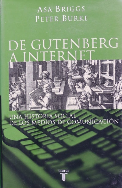 De Gutenberg a Internet una historia social de los medios de comunicación