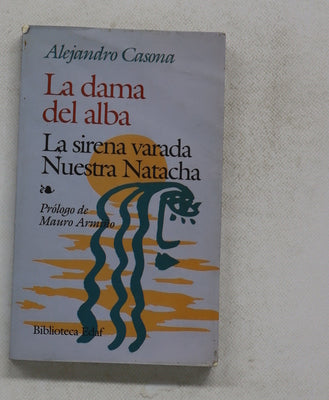 La dama del alba ; La sirena varada ; Nuestra Natacha