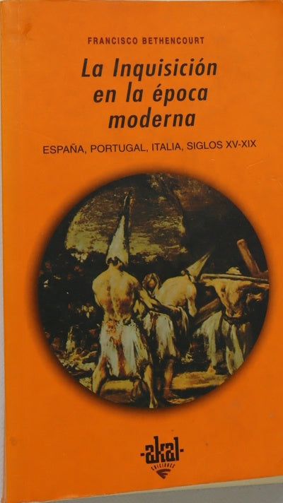 La Inquisición en la época moderna España, Portugal e Italia, siglos XV-XIX