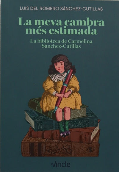 La meva cambra més estimada : la biblioteca de Carmelina Sánchez-Cutillas