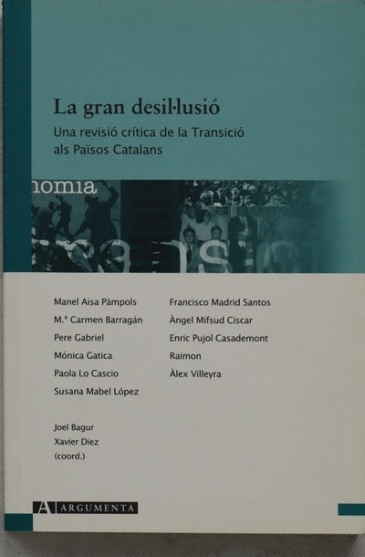 La gran desil·lusió una revisió crítica de la transició als Països Catalans