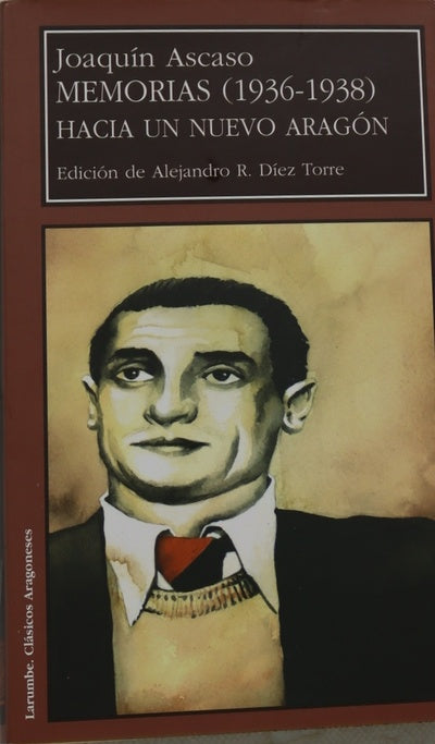 Memorias (1936-1938) hacia un nuevo Aragón