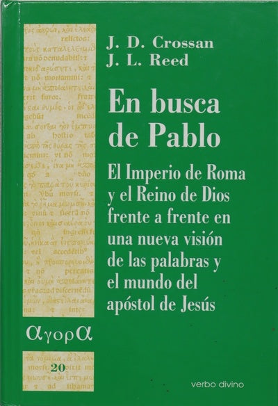 En busca de Pablo el Imperio de Roma y el Reino de Dios frente a frente en una nueva visión de las palabras y el mundo del apóstol de Jesús