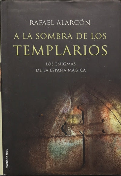 A la sombra de los templarios interrogantes sobre esoterismo medieval