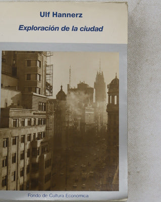 Exploración de la ciudad hacia una antropología urbana