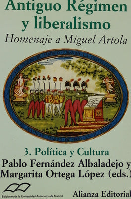 Antiguo Régimen y liberalismo homenaje a Miguel Artola. Política y cultura (v. III)