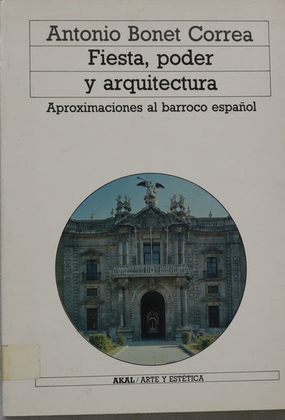 Fiesta, poder y arquitectura aproximaciones al Barroco español