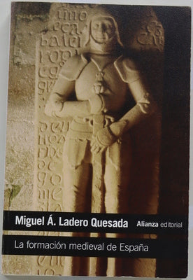 La formación medieval de España : territorios, regiones, reinos