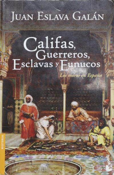 Califas, guerreros, esclavas y eunucos los moros en España