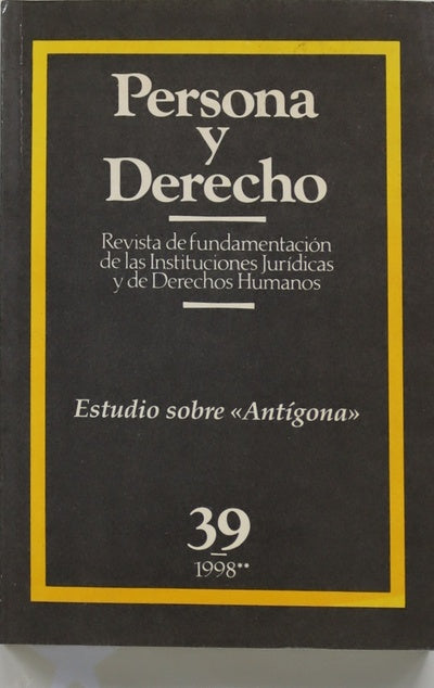 Persona y derecho revista de fundamentación de las instituciones jurídicas Estudio sobre Antígona (v. XXXIX)