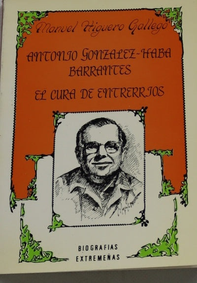 Antonio González-Haba Barrantes, el cura de Entrerríos (1936-1973)