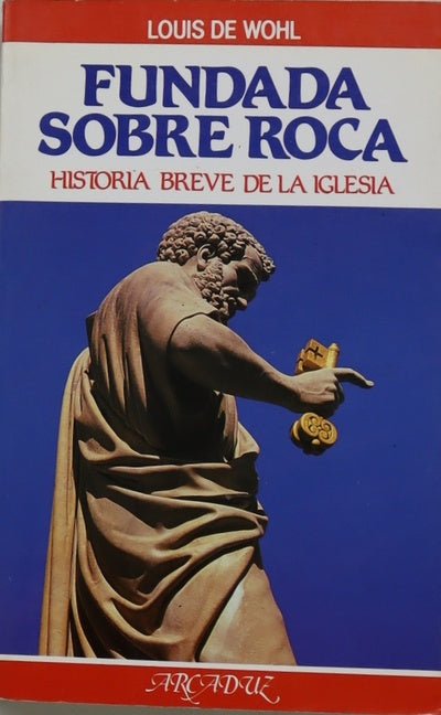 Fundada sobre roca breve historia de la Iglesia