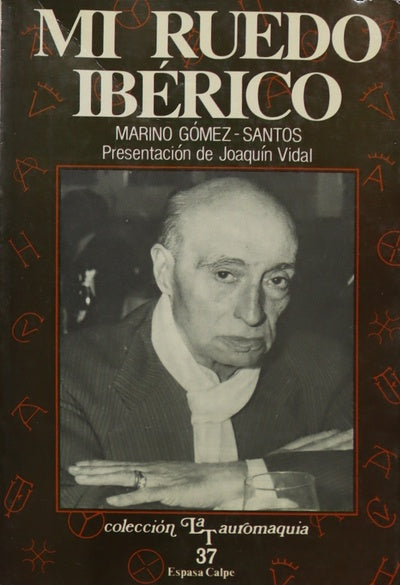 Mi ruedo ibérico de Vicente Pastor a Curro Romero ; presentación Joaquín Vidal