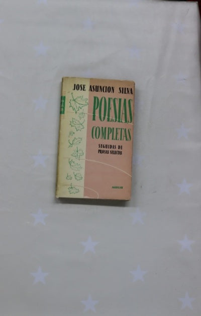 Poesías completas seguidas de prosas selectas