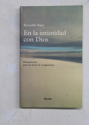 En la intimidad con Dios pensamientos para las horas de recogimiento
