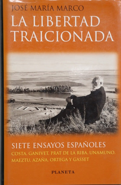 La libertad traicionada siete ensayos españoles