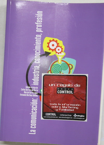 La comunicación: industria, conocimiento, profesión