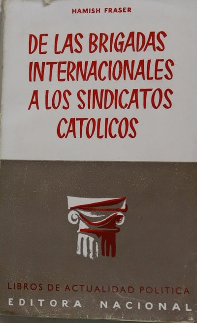 De las brigadas internacionales a los sindicatos católicos