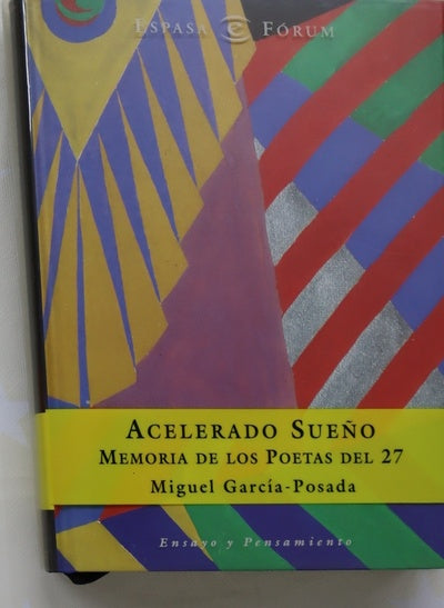 Acelerado sueño memoria de los poetas del 27