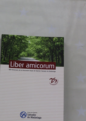 Liber amicorum : XXV Aniversario de la Asociación Grupo de Opinión Salvador de Madariaga