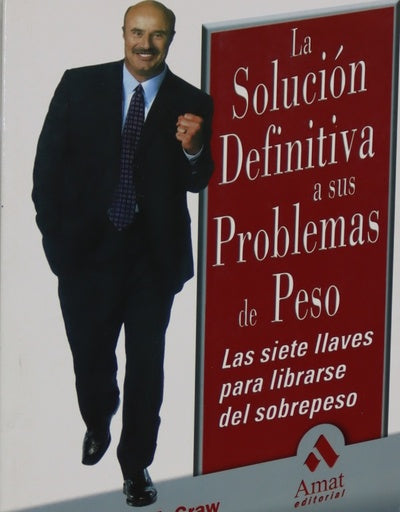 La solución definitiva a sus problemas de peso las siete llaves para librarse del sobrepeso