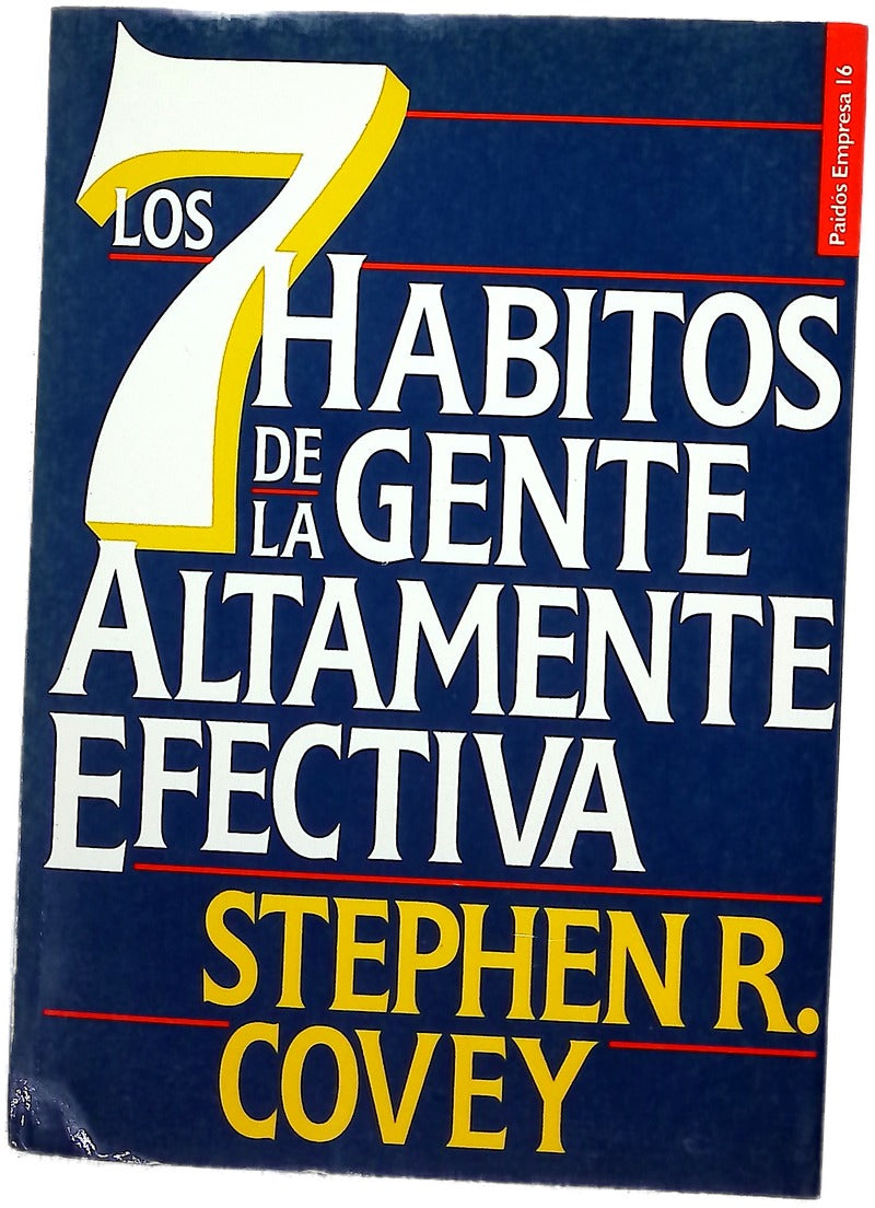 Los 7 hábitos de la gente altamente efectiva la revolución ética en la vida cotidiana y en la empresa