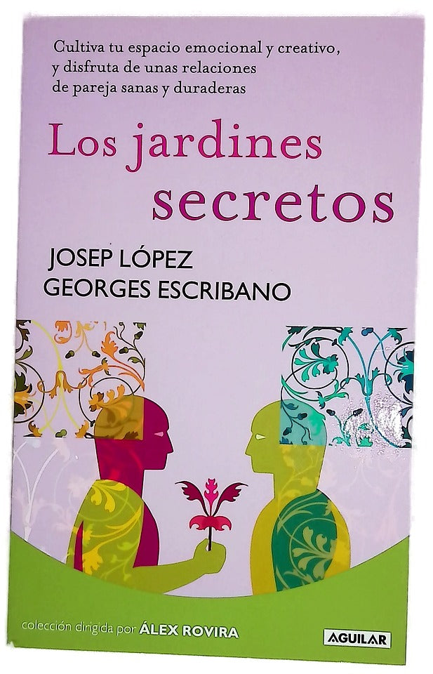 Los jardines secretos cultiva tu espacio emocional y creativo, y disfruta de unas relaciones de parejas sanas y duraderas