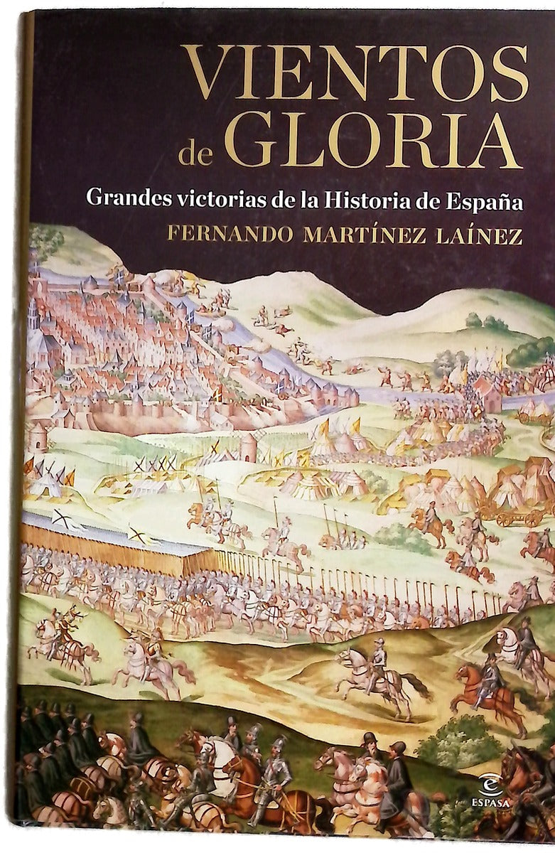 Vientos de gloria : grandes victorias de la historia de España