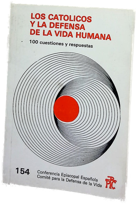 Los católicos y la defensa de la vida humana 100 cuestiones y respuestas