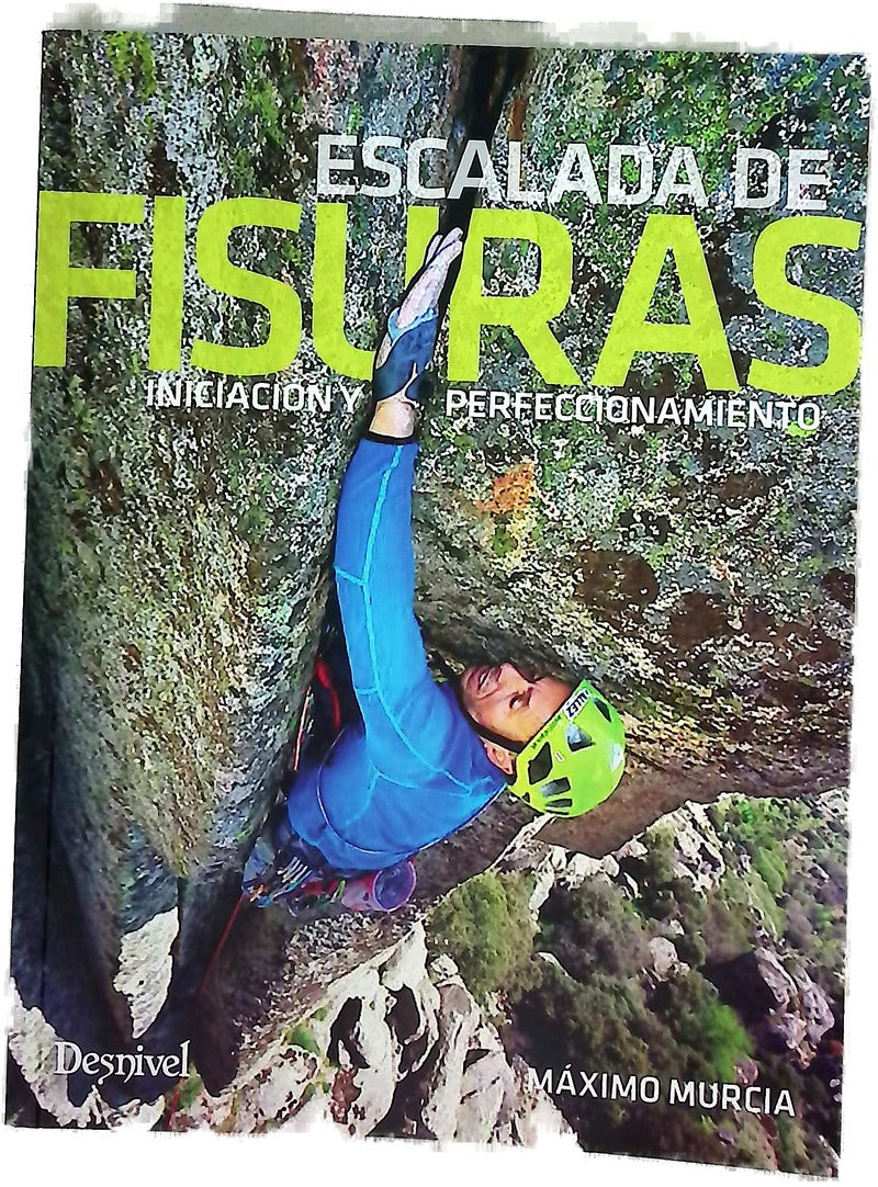 Escalada de fisuras : iniciación y perfeccionamiento