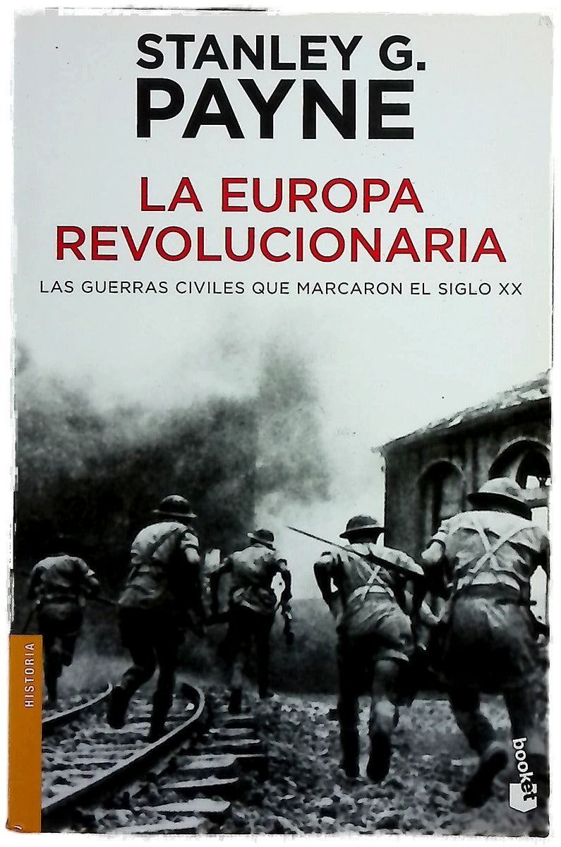 La Europa revolucionaria : las guerras civiles que marcaron el siglo XX