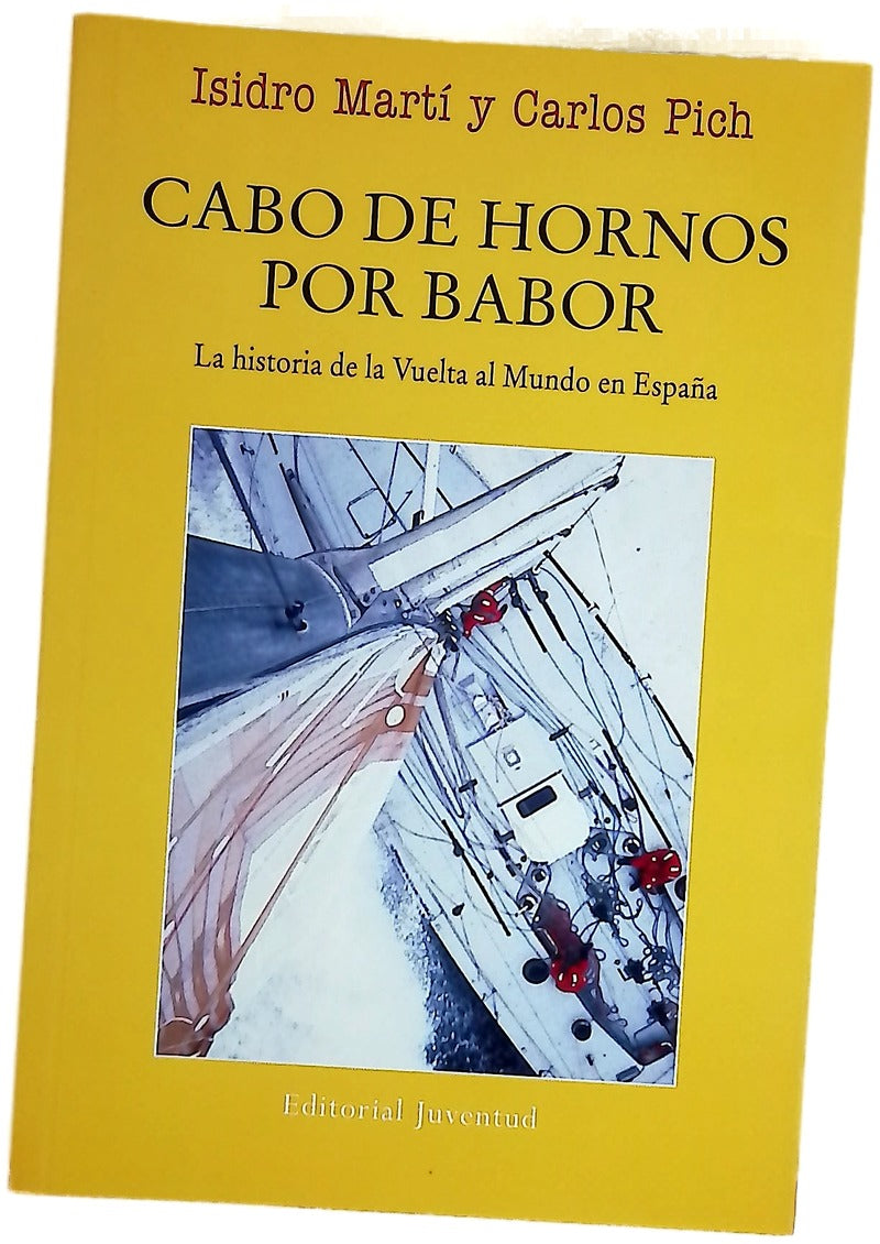 Cabo de Hornos por babor la historia de la vuelta al mundo en España