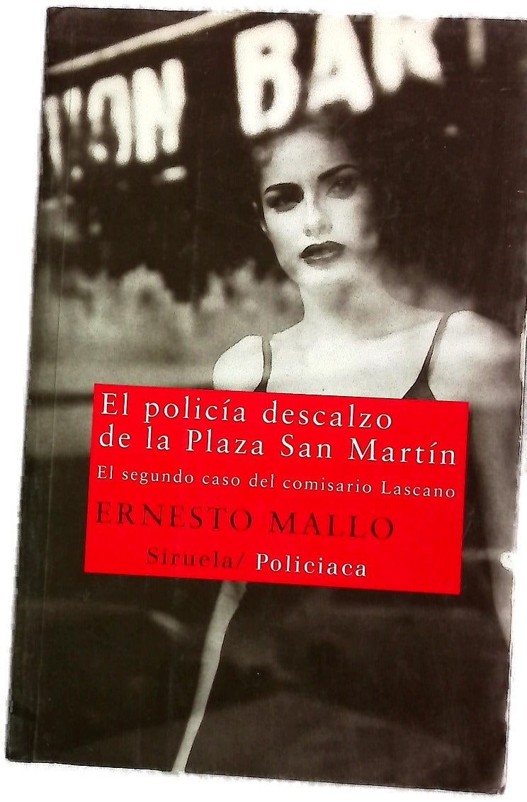 El policía descalzo de la Plaza San Martín : el segundo caso del comisario Lascano