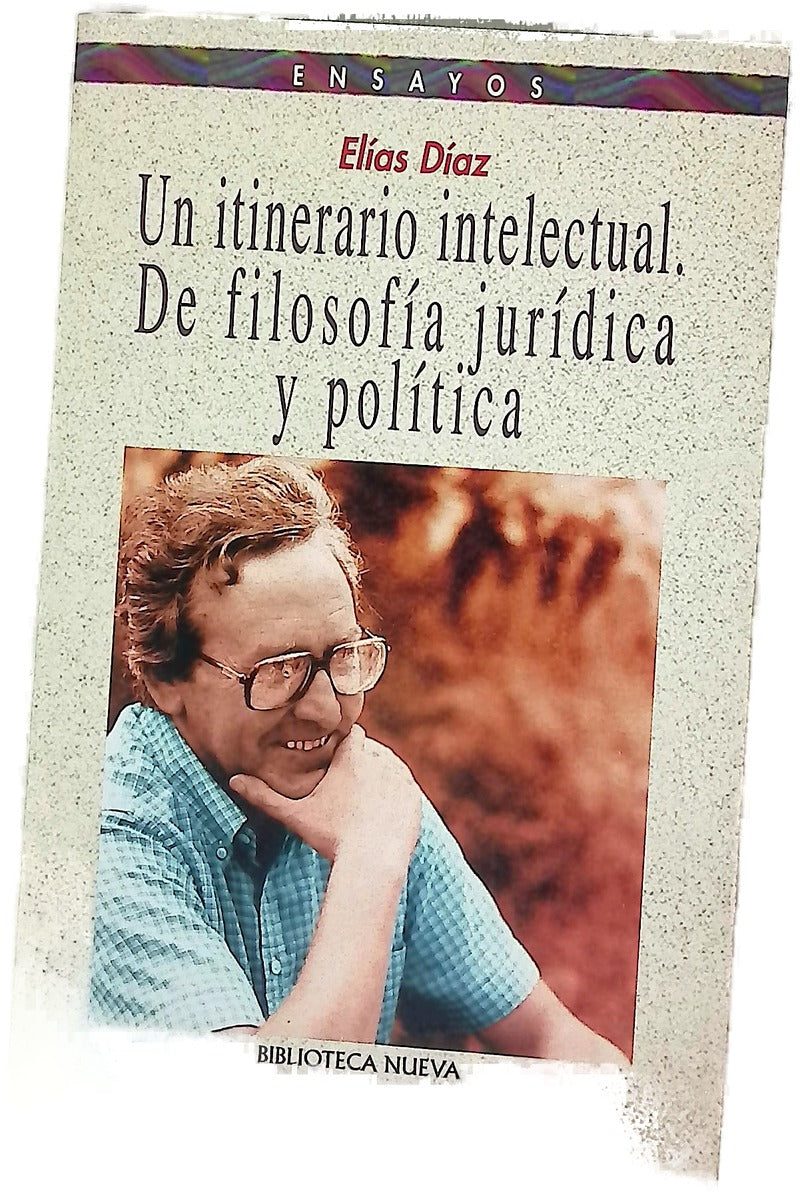 Un itinerario intelectual, de filosofía jurídica y política