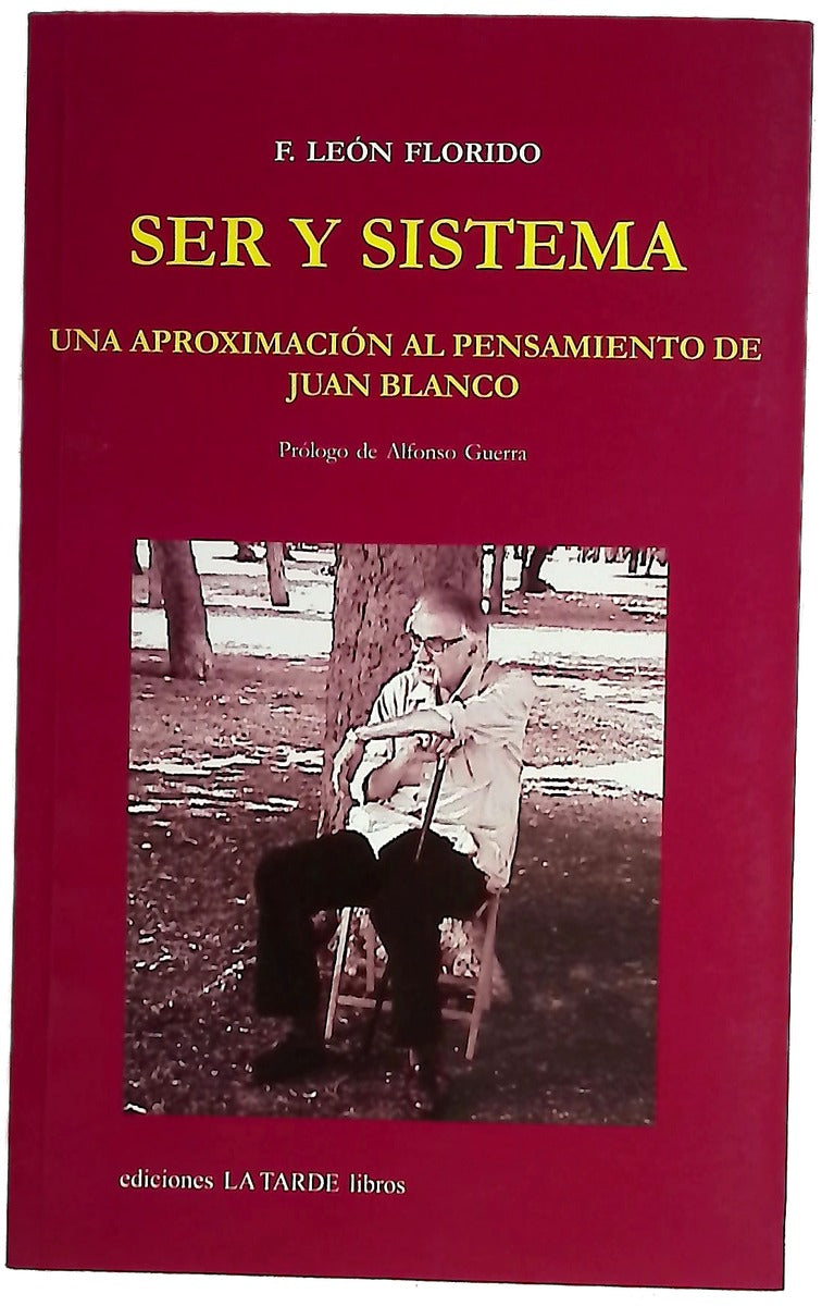 Ser y sistema una aproximación al pensamiento de Juan Blanco