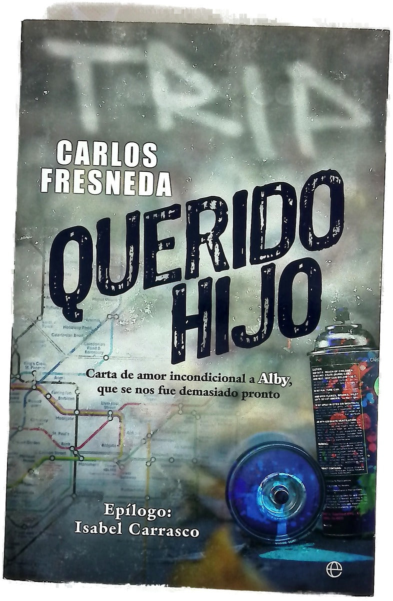 Querido hijo : carta de amor incondicional a Alby, que se nos fue demasiado pronto