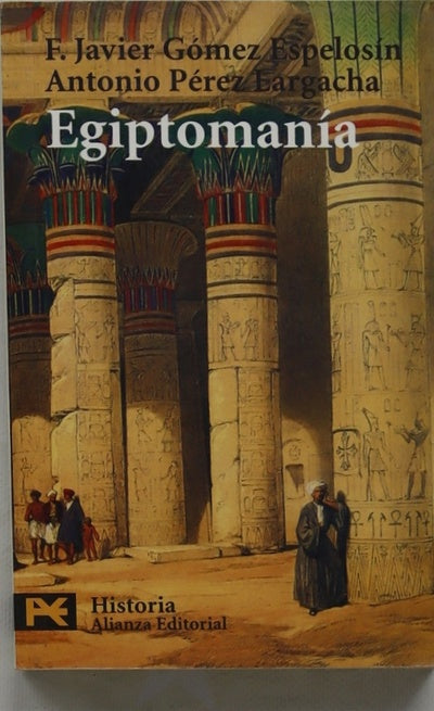 Egiptomanía el mito de Egipto de los griegos a nosotros