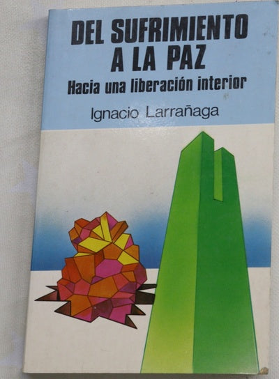 Del sufrimiento a la paz hacia una liberación interior