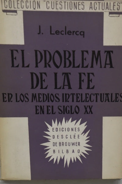 El problema de la fe en los medios intelectuales en el siglo XX