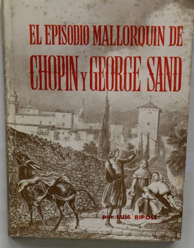 El episodio mallorquín de Chopin y George Sand, 1838-1839