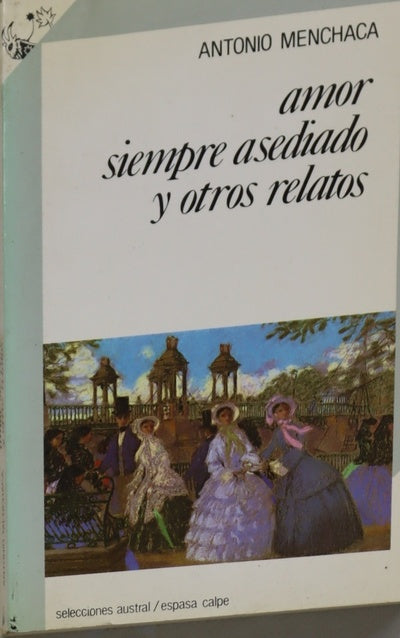 Amor siempre asediado y otros relatos