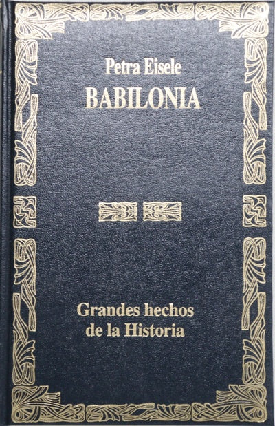Babilonia : historia de la mítica ciudad