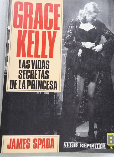 Grace Kelly las vidas secretas de la princesa