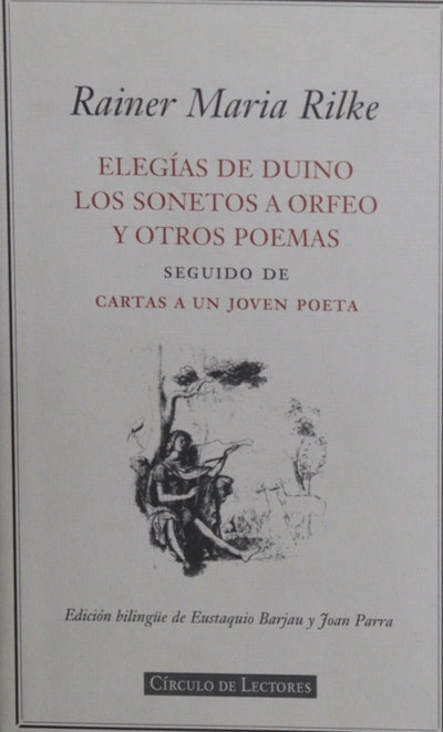 Elegías de Duino Los sonetos a Orfeo y otros poemas ; seguido de Cartas a un joven poeta
